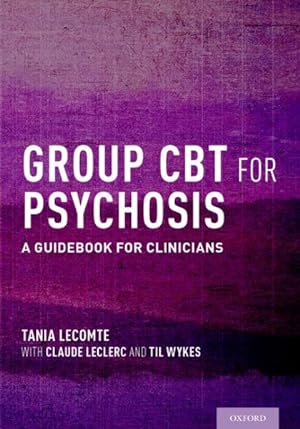 Immagine del venditore per Group CBT for Psychosis : A Guidebook for Clinicians venduto da GreatBookPrices