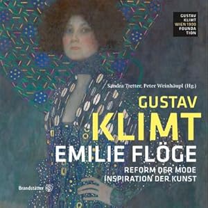 Seller image for Gustav Klimt - Emilie Flge:- Reform der Mode, Inspiration der Kunst for sale by BuchWeltWeit Ludwig Meier e.K.