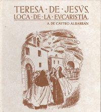 Seller image for Teresa de jesus. LOCA DE LA EUCARISTIA for sale by Imosver