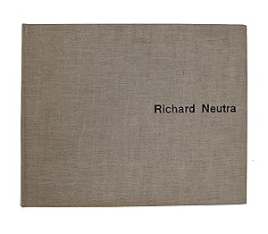 Richard Neutra. Buildings and Projects. Réalisations et Projets. Bauten und Projekte. Introductio...