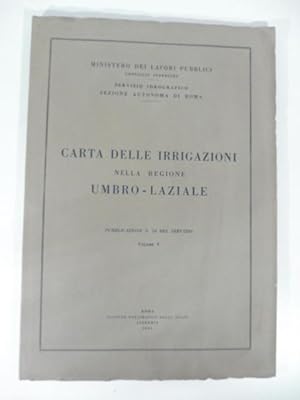Carta delle irrigazioni nella regione Umbro - Laziale pubblicazione n. 19 del servizio Volume V
