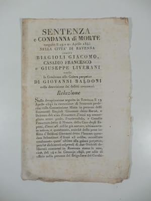 Sentenza e condanna di morte eseguita li 19 e 21 aprile 1845 nella citta' di Ravenna contro Biagi...