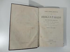 Notizie storiche documentate sul brigantaggio nelle province napoletane dai tempi di Fra' Diavolo