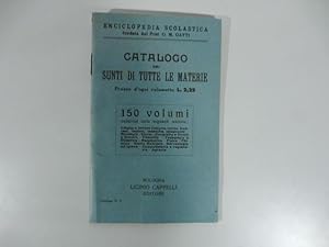 Enciclopedia scolastica fondata da G. M. Gatti. Catalogo dei sunti di tutte le materie