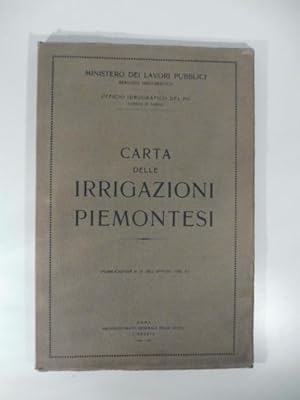 Carta delle irrigazioni piemontesi (pubblicazione n. 13 dell'Ufficio vol. 2)