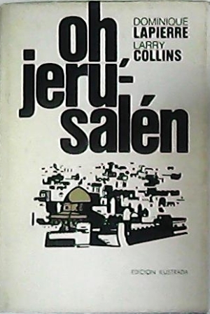 Imagen del vendedor de Oh, Jerusaln (Sobre los hechos acaecidos entre noviembre de 1947 y julio de 1948). Traduccin de Juan Moreno. a la venta por Librera y Editorial Renacimiento, S.A.