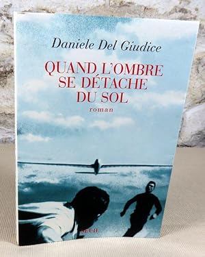Seller image for Quand l'ombre se dtache du sol. for sale by Latulu