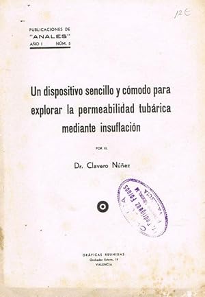 Seller image for UN DISPOSITIVO SENCILLO Y CMODO PARA EXPLORAR LA PERMEABILIDAD TUBRICA MEDIANTE INSUFLACIN. for sale by Asilo del libro
