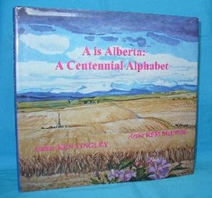 A is Alberta : A Centennial Alphabet