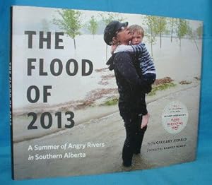 Seller image for The Flood of 2013 : A Summer of Angry Rivers in Southern Alberta for sale by Alhambra Books