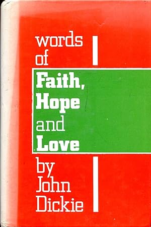 Image du vendeur pour Words of Faith, Hope, and Love from the Chamber of a Dying Saint : Being a Series of Letters Written By the Late John Dickie, of Irvine, Scotland, During His Last Illness, to His Friend and Brother in Christ, James Todd, Dublin mis en vente par Pendleburys - the bookshop in the hills