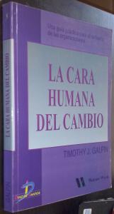 Seller image for La cara humana del cambio. Una gua prctica para el rediseo de las organizaciones for sale by Librera La Candela