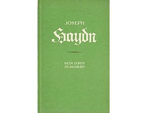 Joseph Haydn. Sein Leben in Bildern