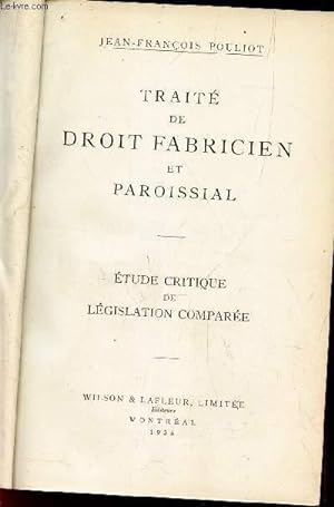 Bild des Verkufers fr TRAITE DE DROIT FABRICIEN ET PAROISSIAL - ETUDE CRITIQUE DE LEGSILATION COMPAREE zum Verkauf von Le-Livre