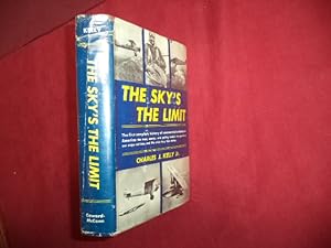 Immagine del venditore per The Sky's the Limit. The First Complete History of Commercial Aviation in America. venduto da BookMine