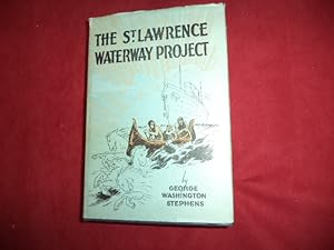 Image du vendeur pour The St. Lawrence Waterway Project. The Story of the St. Lawrence River as an International Highway for Water-borne Commerce. mis en vente par BookMine
