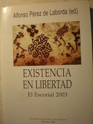 Seller image for Existencia en libertad. El Escorial 2003 for sale by Librera Antonio Azorn