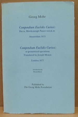 Bild des Verkufers fr Compendium Euclidis curiosi: dat is, Meetkonstigh passer-werck etc. (Amsterdam 1673) & Geometrical operations , Translated by Joseph Moxon (London 1677). (Acta historica scientiarum naturalium et medicinalium) zum Verkauf von Nicoline Thieme