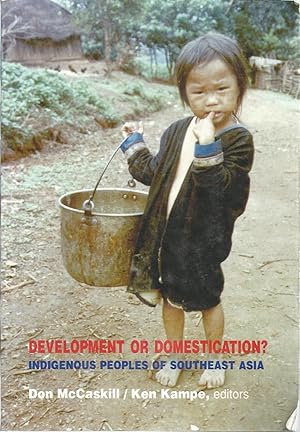 Seller image for Development or Domestication? Indigenous Peoples of Southeast Asia for sale by The Book Junction