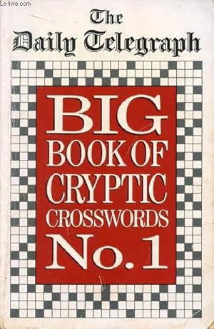 Imagen del vendedor de THE DAILY TELEGRAPH BIG BOOK OF CRYPTIC CROSSWORDS, N 1 a la venta por Le-Livre