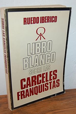 Imagen del vendedor de LIBRO BLANCO SOBRE LAS CRCELES FRANQUISTAS a la venta por EL RINCN ESCRITO