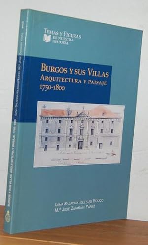 Imagen del vendedor de BURGOS Y SUS VILLAS. Arquitectura y paisaje 1750-1800 a la venta por EL RINCN ESCRITO