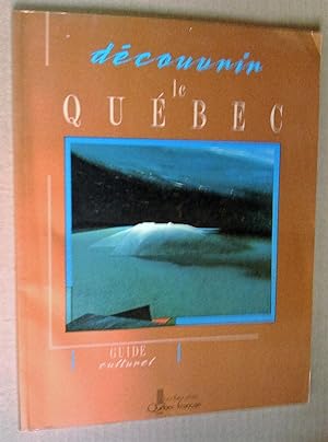Découvrir le Québec: guide culturel