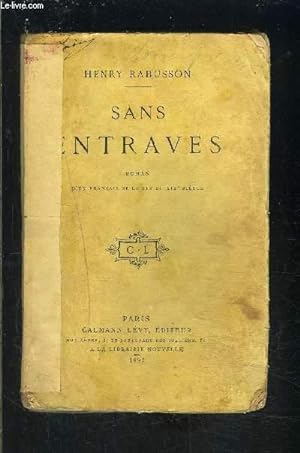 Bild des Verkufers fr SANS ENTRAVES- Roman d'un franais de la du XIXe sicle zum Verkauf von Le-Livre