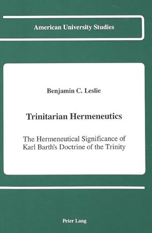 Image du vendeur pour Trinitarian Hermeneutics : The Hermeneutical Significance of Karl Barth's Doctrine of the Trinity mis en vente par AHA-BUCH GmbH