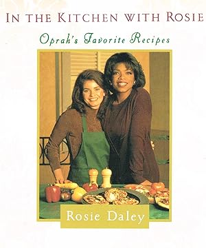 In The Kitchen With Rosie : Oprah's Favorite Recipes :