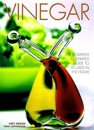Imagen del vendedor de Vinegar : The Complete Illustrated Guide To Its Uses In The Home : a la venta por Sapphire Books
