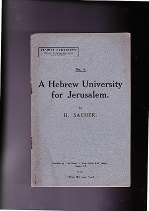 Seller image for A Hebrew University for Jerusalem. No. 4 in the Zionist Pamphlets series for sale by Meir Turner