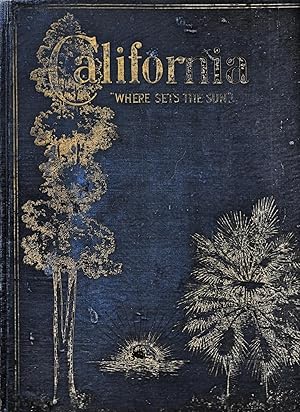 California "Where Sets The Sun" 1876-1904 The Writings Of Eliza A. Otis In Poetry And Prose