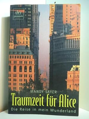 Seller image for Traumzeit fr Alice. Die Reise in mein Wunderland for sale by Antiquariat Weber