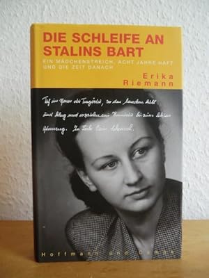 Bild des Verkufers fr Die Schleife an Stalins Bart. Ein Mdchenstreich, acht Jahre Haft und die Zeit danach zum Verkauf von Antiquariat Weber