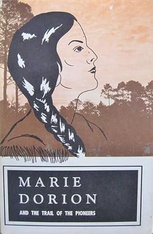 Bild des Verkufers fr Marie Dorion and the Trail of the Pioneers : Early History of the Milton-Freewater Area zum Verkauf von 20th Century Lost & Found