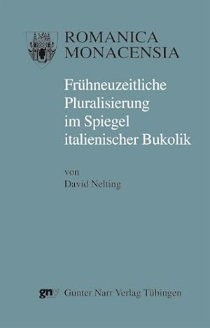 Seller image for Frhneuzeitliche Pluralisierung im Spiegel italienischer Bukolik for sale by primatexxt Buchversand