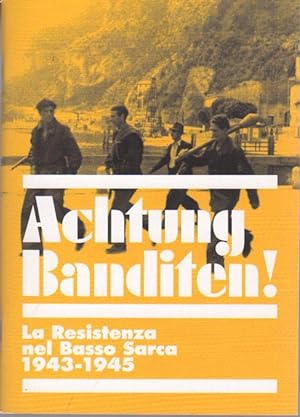 Bild des Verkufers fr Achtung Banditen!: la Resistenza nel Basso Sarca: 1943-1945. zum Verkauf von Studio Bibliografico Adige