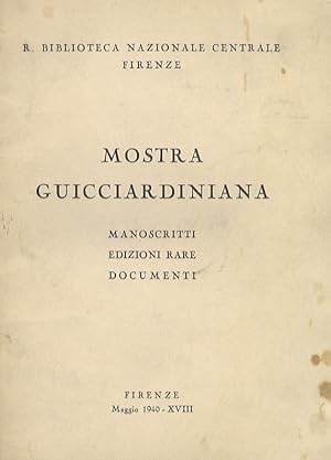 MOSTRA guicciardiniana. Manoscritti, edizioni rare, documenti.