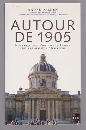 Seller image for Autour de 1905. Itinraires dans l'histoire de France, cent ans aprs la sparation, for sale by L'Odeur du Book