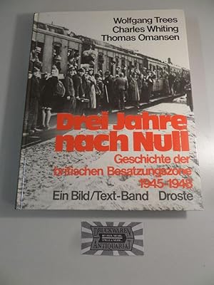 Seller image for Drei Jahre nach Null - Geschichte der britischen Besatzungszone 1945-1948 : Ein Bild/ Text-Band. for sale by Druckwaren Antiquariat