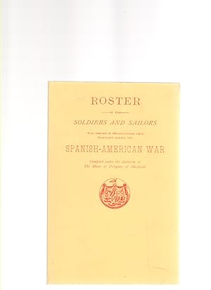 Seller image for Roster of the Soldiers and Sailors Who Served in Organizations From Maryland During the Spanish-American War for sale by McCormick Books