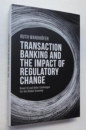 Immagine del venditore per Transaction Banking and the Impact of Regulatory Change: Basel III and Other Challenges for the Global Economy venduto da George Ong Books