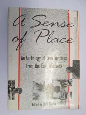 Seller image for A sense of Place - an Anthology of New Writings from the East Midlands for sale by Goldstone Rare Books