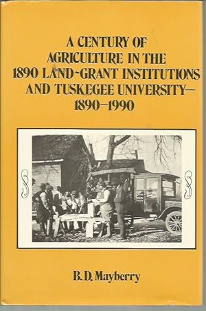 Immagine del venditore per A Century of Agriculture in the 1890 Land-Grant Institutions and Tuskegee University--1890-1990 venduto da Bookfeathers, LLC