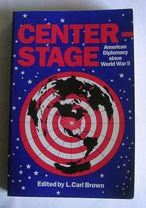 Imagen del vendedor de Centerstage: American Diplomacy since World War II. a la venta por Monkey House Books