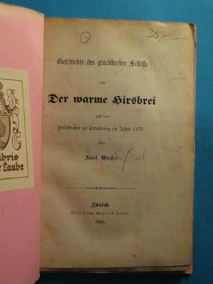 Geschichte des glückhaften Schiffs oder Der warme Hirsbrei aus dem Freischießen zu Straßburg im J...