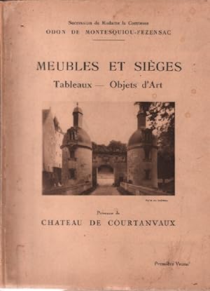 Meubles et sièges / tableaux-objets d'art provenant du chateau de courtanvaux