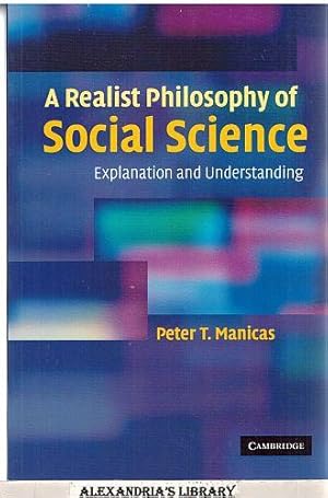 A Realist Philosophy of Social Science: Explanation and Understanding