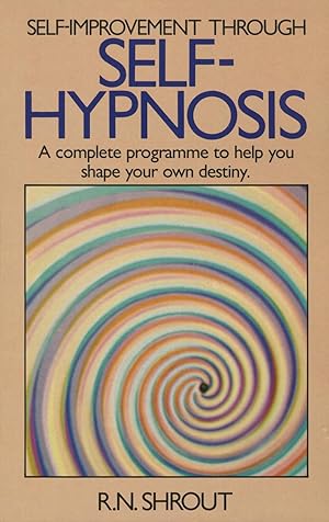 Immagine del venditore per Self-Improvement Through Self-Hypnosis : A Complete Programme to Help You Shape Your Own Destiny venduto da Kenneth A. Himber